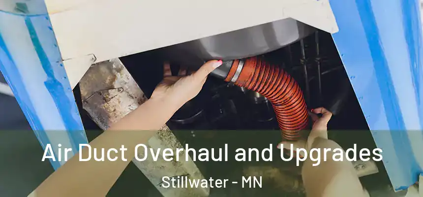 Air Duct Overhaul and Upgrades Stillwater - MN