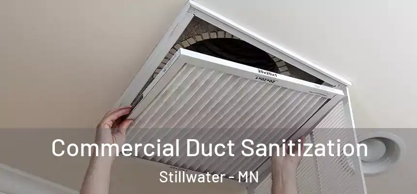 Commercial Duct Sanitization Stillwater - MN