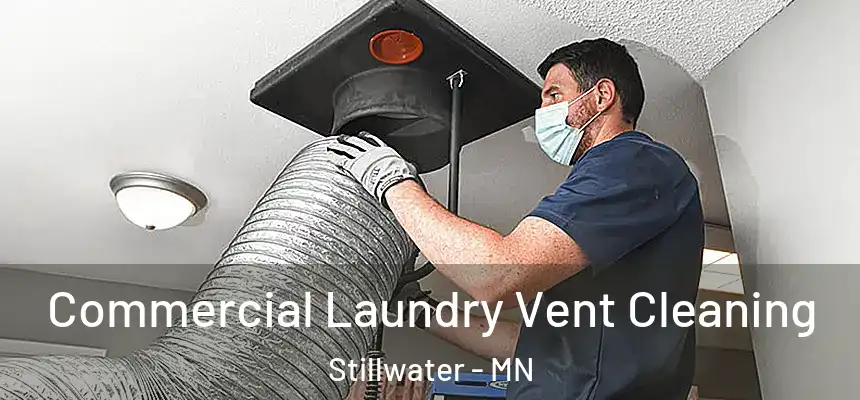  Commercial Laundry Vent Cleaning Stillwater - MN