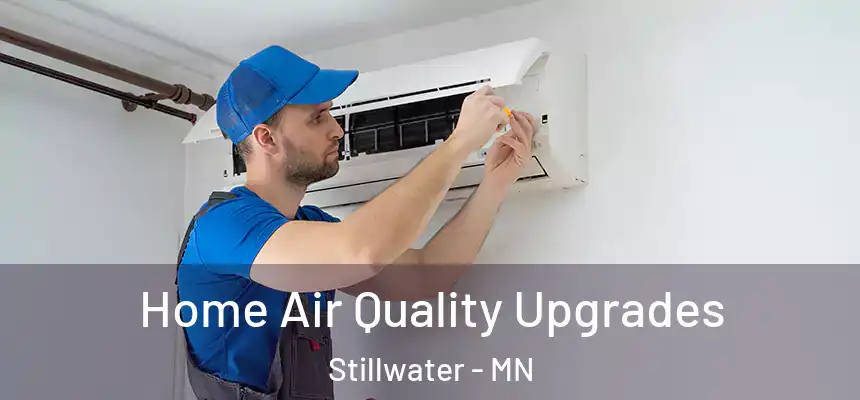 Home Air Quality Upgrades Stillwater - MN