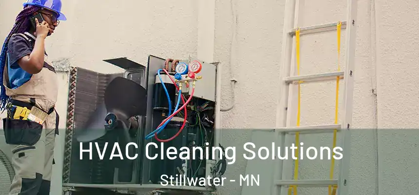 HVAC Cleaning Solutions Stillwater - MN
