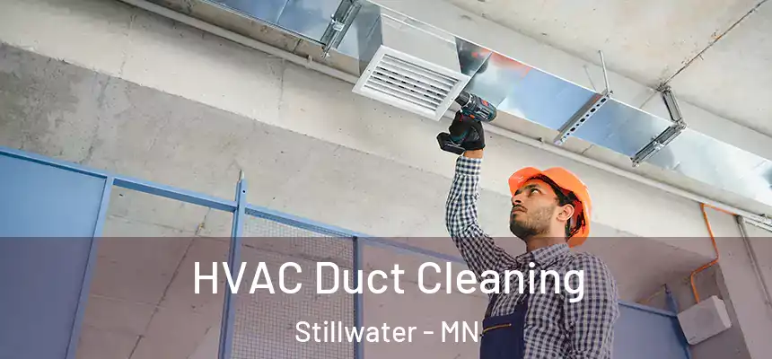 HVAC Duct Cleaning Stillwater - MN
