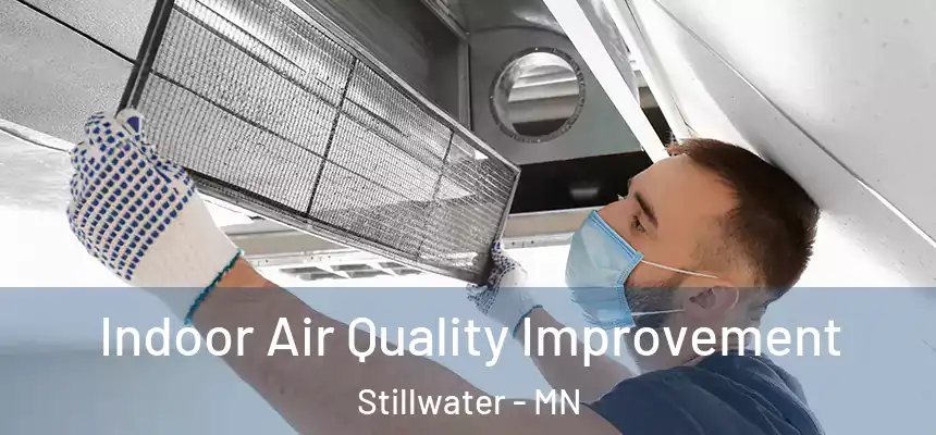 Indoor Air Quality Improvement Stillwater - MN