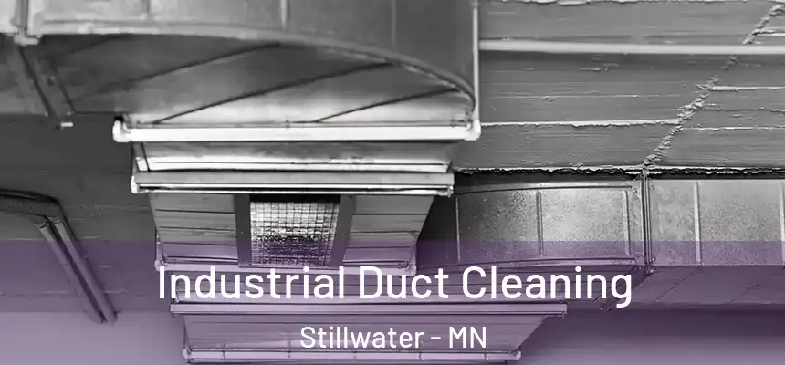 Industrial Duct Cleaning Stillwater - MN