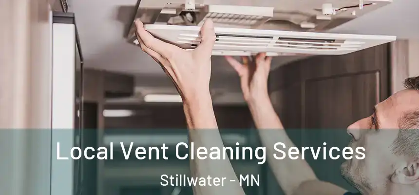  Local Vent Cleaning Services Stillwater - MN