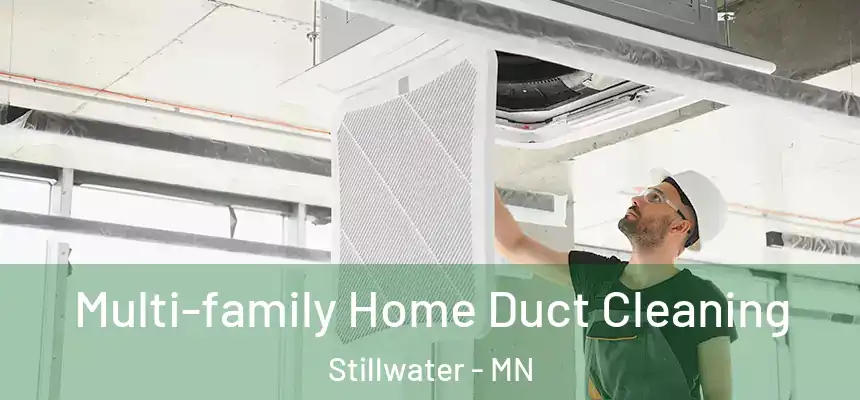 Multi-family Home Duct Cleaning Stillwater - MN