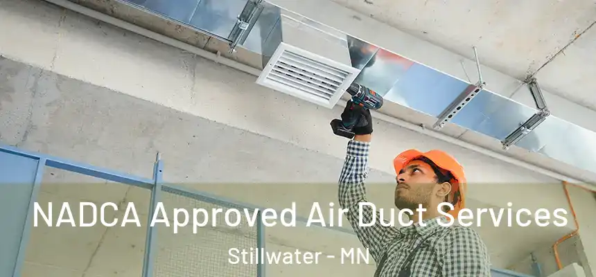  NADCA Approved Air Duct Services Stillwater - MN