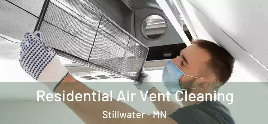 Residential Air Vent Cleaning Stillwater - MN